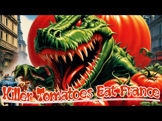 1991 - killer tomatoes eat france